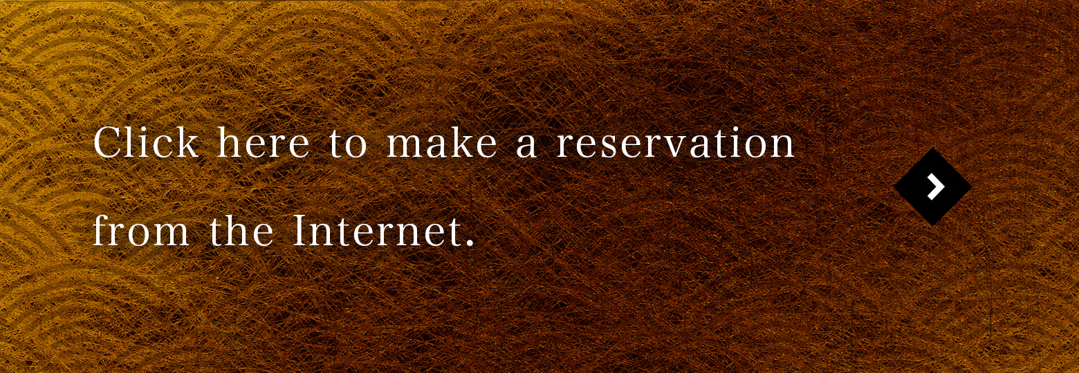 Click here to make a reservation from the Internet.